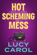 Hot Scheming Mess (Madison Cruz Mystery #1) cover