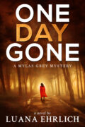 One Day Gone (Mylas Grey Mystery Series #1) cover