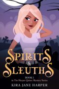 Spirits & Sleuths (The Harper Quinn Mystery Series #1) cover