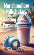 Marshmallow Milkshakes and Missing Persons (Buenaventura Beach Mystery Series #1) cover