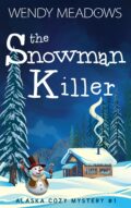 The Snowman Killer (Alaska Cozy Mystery #1) cover