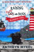 Raining Quilts and Dogs (Heatherton Series, Book 1) cover