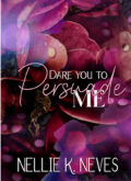 Persuade Me (Dare you to series book 1) cover