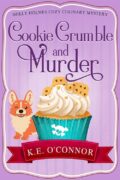 Cookie Crumble and Murder (Holly Holmes Cozy Culinary Mystery #1) cover
