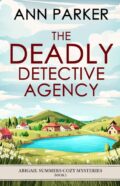 The Deadly Detective Agency (Abigail Summers Cozy Mysteries#1) cover