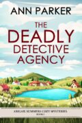 The Deadly Detective Agency - Abigail Summers Cozy Mysteries cover