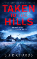 Taken to the Hills (Luke Sackville Crime Thriller Series 1) cover