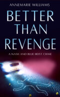BETTER THAN REVENGE (Nash and Blue Series #1) cover